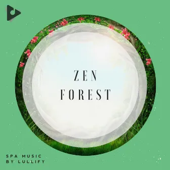 Zen Forest by Spa Music by Lullify