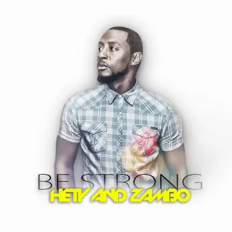 Be Strong by Hety and Zambo