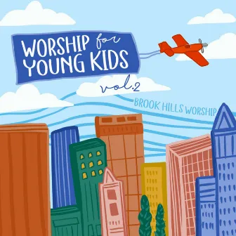 Worship For Young Kids, Vol. 2 (Instrumental) by Brook Hills Worship