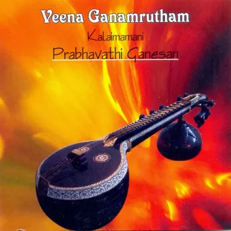 Veena Ganamrutham by Kalaimamani Prabhavathi Ganesan