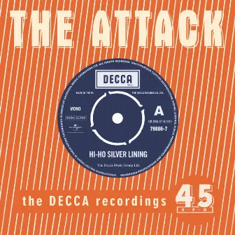 Hi Ho Silver Lining - The Decca Recordings by The Attack