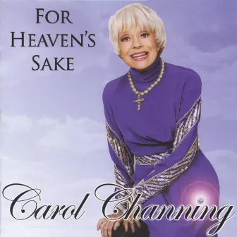 For Heaven's Sake by Carol Channing