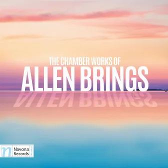 Allen Brings: Chamber Works by Allen Brings