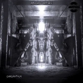 Gargantula EP by Abigail Noises