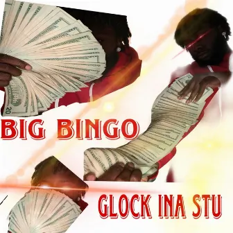 Glock Ina Stu by Big Bingo