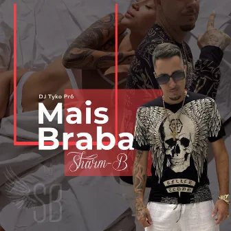 Mais Braba by Sharm-B