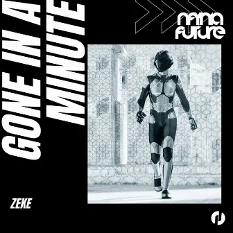 Gone in a Minute by ZEKE