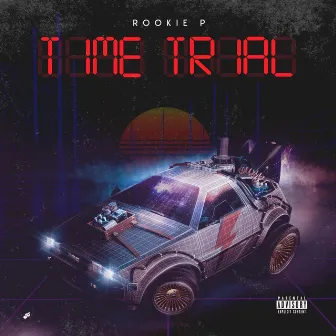 Time Trial ( Beyond Reasonable Doubt) by Rookie P