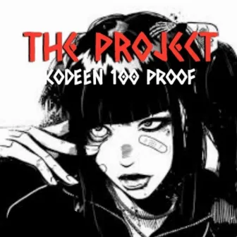 THE PROJECT by Kodeen 100 Proof