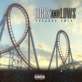 Highs And Lows by Tavaras Amir