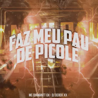 Faz Meu Pau de Picolé by Mc Diamantt CH