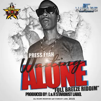 Waiting Alone - Single by Press Fyah