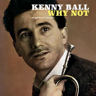 Why Not by Kenny Ball