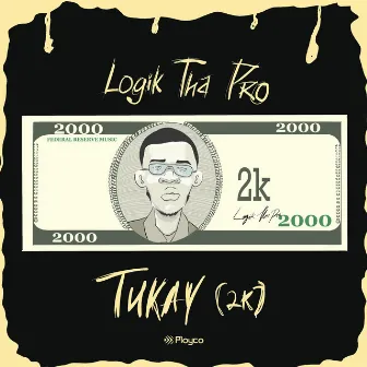 Tukay (2k) by Logik Tha Pro