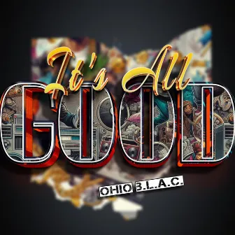 It's All Good by Ohio B.L.A.C.