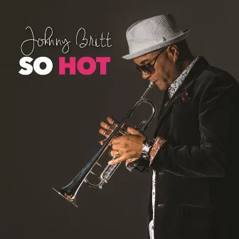 So Hot by Johnny Britt