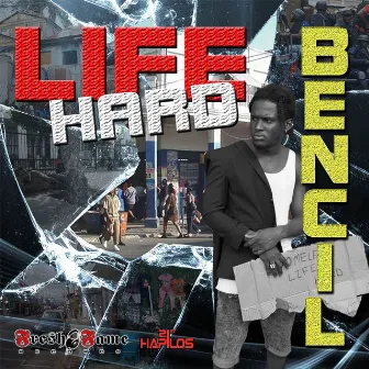 Life Hard - Single by Bencil