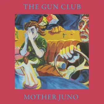 Mother Juno (Deluxe Remastered 2023) by The Gun Club