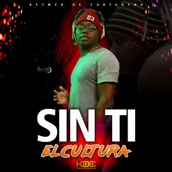 Sin Ti by El Cultura