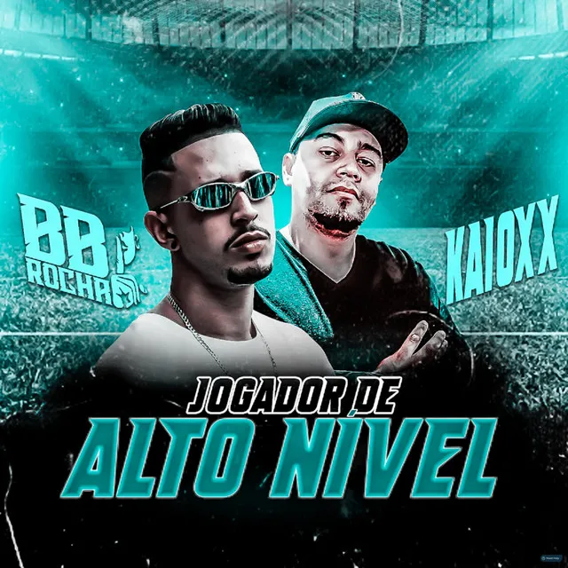 Jogador de Alto Nível (feat. BB Rocha)