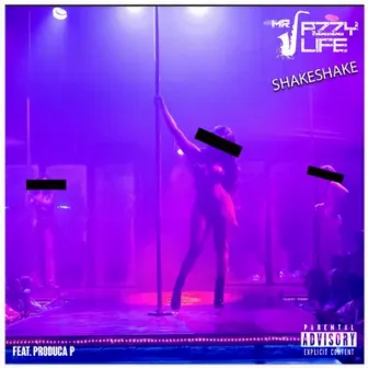 ShakeShake by Mr Jazzy Life