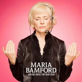 Ask Me About My New God! by Maria Bamford