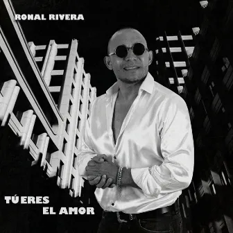 TÚ ERES EL AMOR by RONAL RIVERA