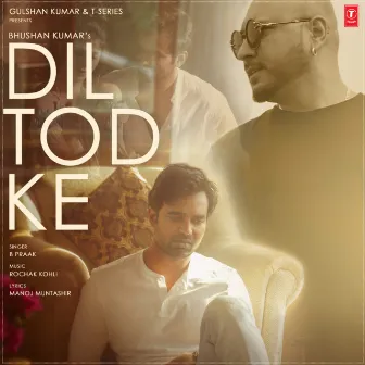 Dil Tod Ke by Rochak Kohli