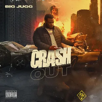 Crash Out by Big Jugg