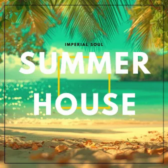 Summer House by Imperial Soul