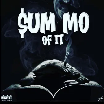 Sum Mo Of It by Beeze 4 sho