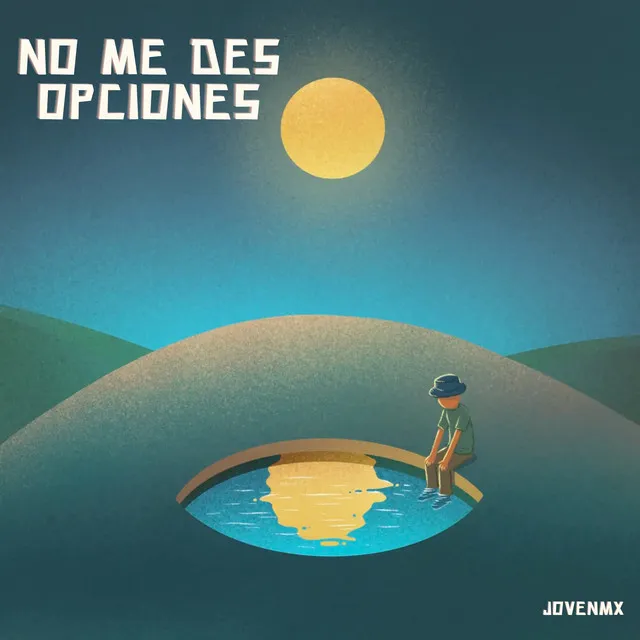 No me des opciones