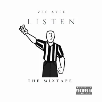 Listen 3 The Mixtape by Vee Ayee