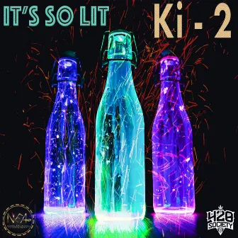 It's So Lit by Ki-2