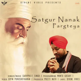 Satguru Nanak Pargateya by Sarvpreet Singh