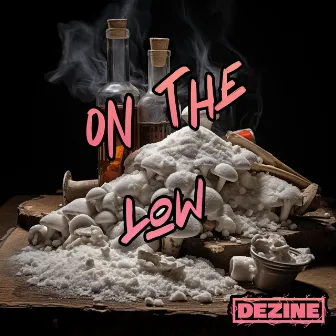 On The Low by Dezine