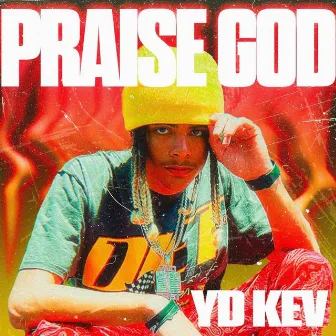 Praise God by YD Kev