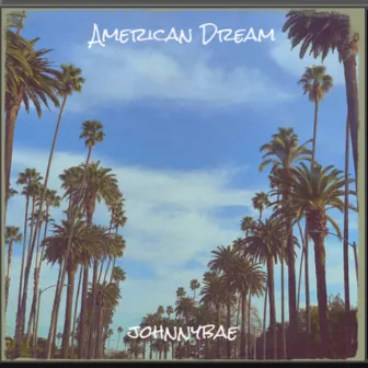 American Dream by JohnnyBae