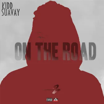 On the Road by Kidd Suavay