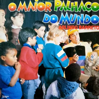 O Maior Palhaço do Mundo by Arlindo Barreto