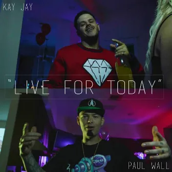 Live for Today by KayJay