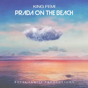 Prada On The Beach by King Femi