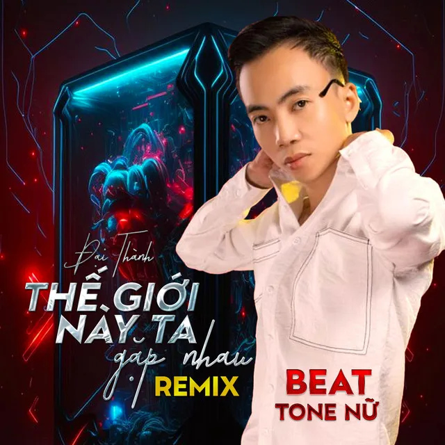 Thế Giới Này Ta Gặp Nhau - Beat Tone Nữ