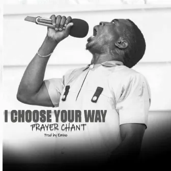 I Choose Your Way Prayer Chant by Emino