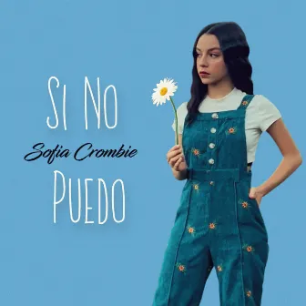 Si No Puedo by Sofia Crombie