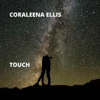 Touch by Coraleena Ellis