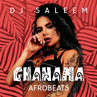 Ghanama Afrobeats by DJ Saleem