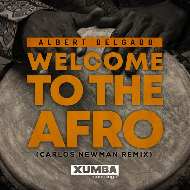 Welcome To The Afro - Carlos Newman Afro Remix