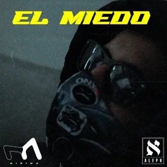 El Miedo by ALEPH