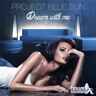 Dream with Me by Project Blue Sun